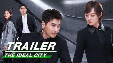 理想之城 The Ideal City เมืองในอุดมคติ Chinese drama 2021; Cast: LiuYichang ...