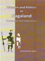 Buy Women And Politics In Nagaland: Challenges And Imperatives Book ...