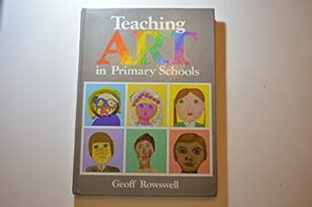Teaching Art in Primary Schools: Development Through Activities ...