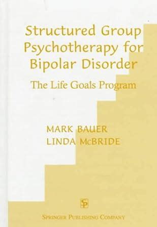 Buy Structured Group Psychotherapy for Bipolar Disorder : the Life ...