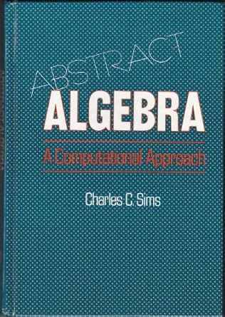 Buy Sims Abstract ∗algebra∗ – A Computational Approach Book Online at ...