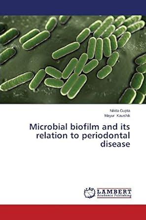 Buy Microbial biofilm and its relation to periodontal disease Book ...