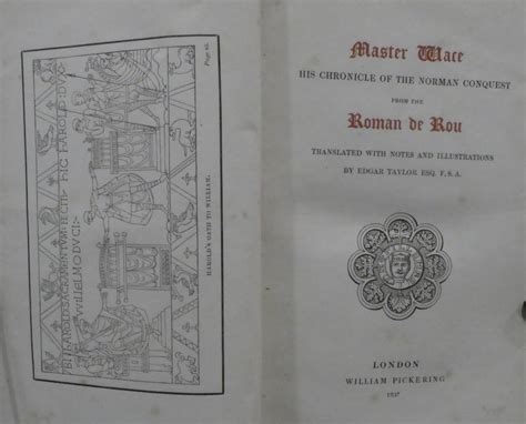 Master Wace, His Chronicle of the Norman Conquest from the Roman de Rou ...