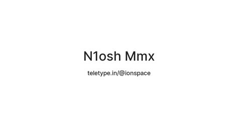 N1osh Mmx — Teletype