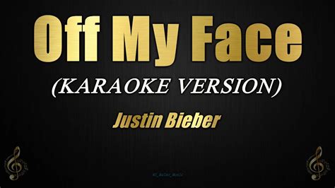 Off My Face - Justin Bieber (Karaoke/Instrumental) - YouTube