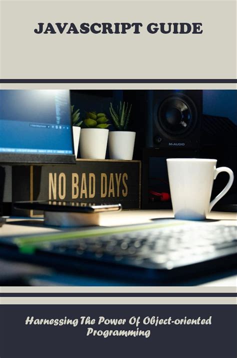 Javascript Guide: Harnessing The Power Of Object-Oriented Programming ...