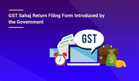 GST Sahaj Return Filing Form - Due Date, Benefits, Eligibility, Format