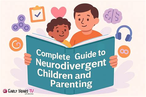 Complete Guide to Neurodivergent Children and Parenting