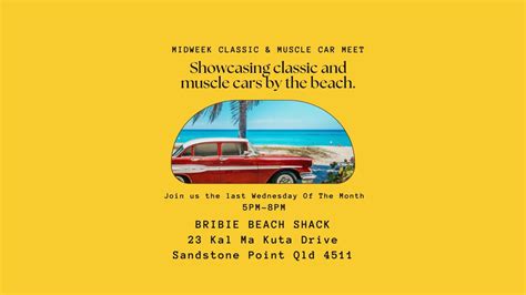 MIDWEEK CLASSIC & MUSCLE CAR MEET, Bribie Beach Shack 23 Kal Ma Kuta ...
