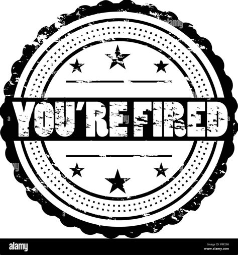 You're Fired Stamp Sticker Stock Vector Image & Art - Alamy