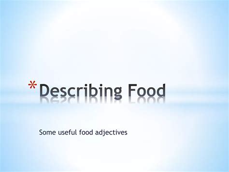 Adjectives for Describing Food | PPTX
