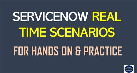 ServiceNow Requirements to Practice | ServiceNow Real Time Scenarios ...