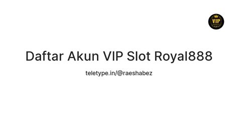 Daftar Akun VIP Slot Slot777 — Teletype