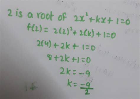 2 is one root of quadratic equation 2x 2 + kx + 1 = 0, find k. - Brainly.in