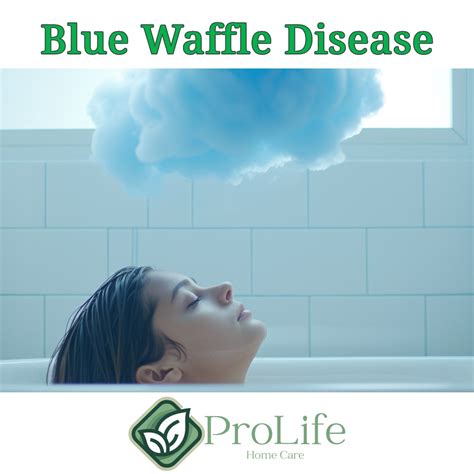 Blue Waffle Disease | ProLife Home Care