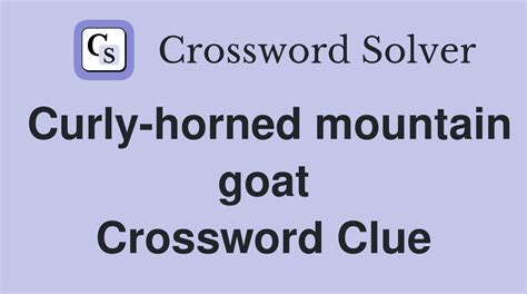 Curly-horned mountain goat - Crossword Clue Answers - Crossword Solver