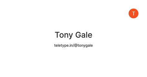 Tony Gale — Teletype