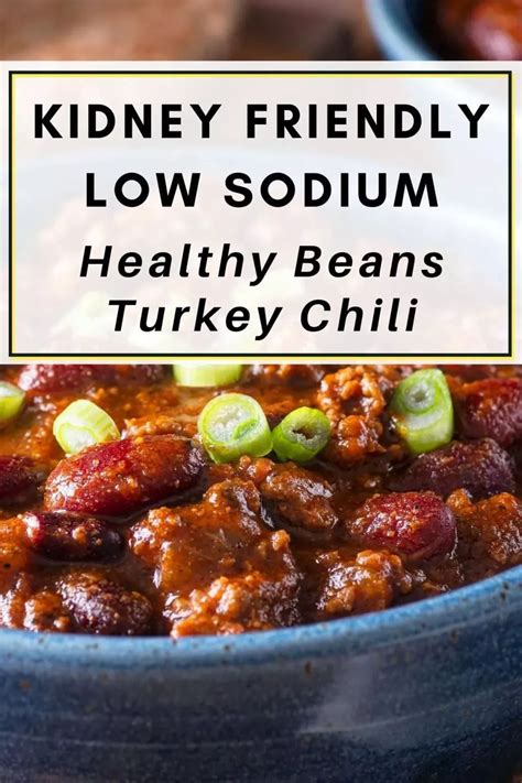 Kidney friendly low sodium healthy beans turkey chili – Artofit