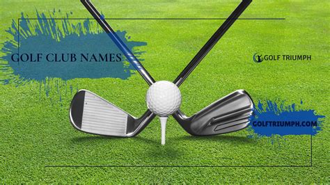Golf Club Names & Uses