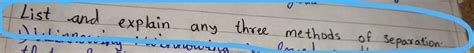 List and explain any three methods of separation - Brainly.in