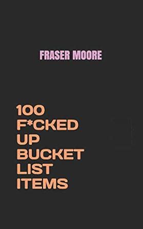 Buy 100 F*cked Up Bucket List Items Book Online at Low Prices in India ...