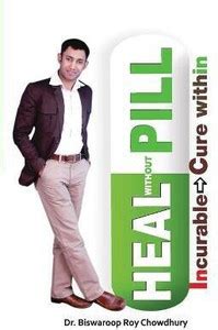 Heal without Pill: Buy Heal without Pill by Choudhray Biswaroop Roy at ...