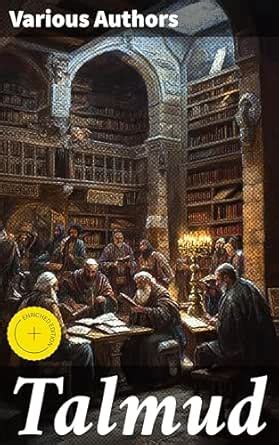 Talmud: Enriched edition. Exploring the Rich Tapestry of Jewish Wisdom ...