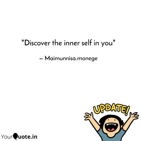 "Discover the inner self ... | Quotes & Writings by Maimunnisa monege ...