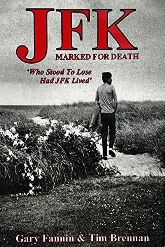 JFK-Marked For Death: Who Stood to Lose Had JFK Lived eBook : Fannin ...