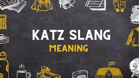 Katz Slang Meaning - Cool Slangs