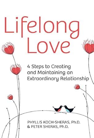 Buy Lifelong Love: 4 Steps to Creating and Maintaining an Extraordinary ...