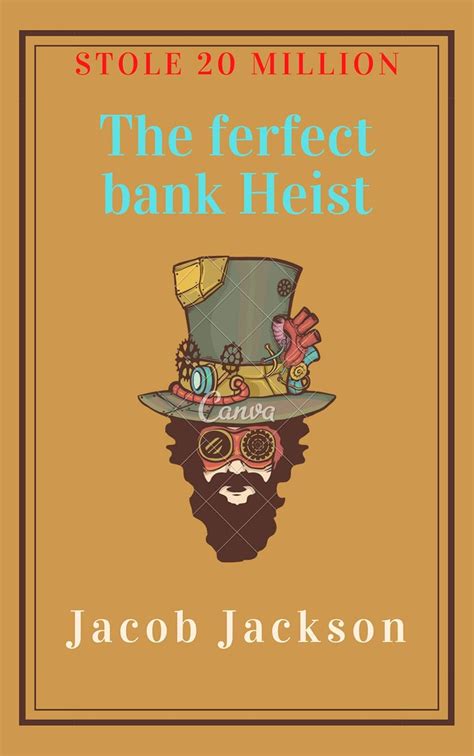 The Perfect Bank Heist: Stole 20 million (The Heist Book 1) eBook ...