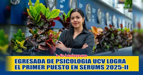 EGRESADA DE PSICOLOGIA UCV LOGRA EL PRIMER PUESTO EN SERUMS 2025-II EN ...