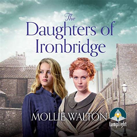 The Daughters of Ironbridge: The Ironbridge Saga, Book 1 (Audio ...