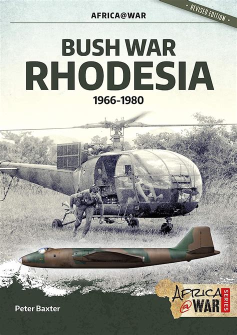 Bush War Rhodesia: 1966-1980: Baxter, Peter: 9781912866908: Books ...