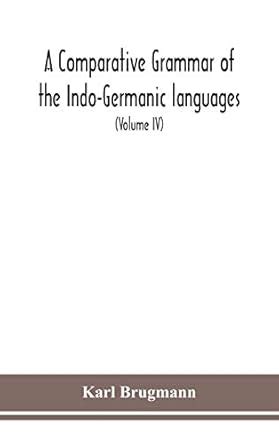 Buy A Comparative Grammar Of the Indo-Germanic languages a concise ...