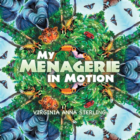 My Menagerie in Motion eBook : Sterling, Virginia Anna: Amazon.in ...