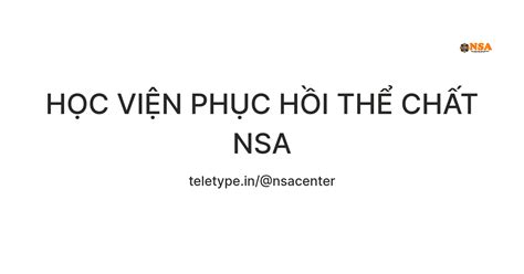 HỌC VIỆN PHỤC HỒI THỂ CHẤT NSA — Teletype