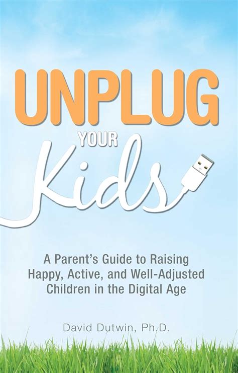 Buy Unplug Your Kids: A Parent's Guide to Raising Happy, Active and ...