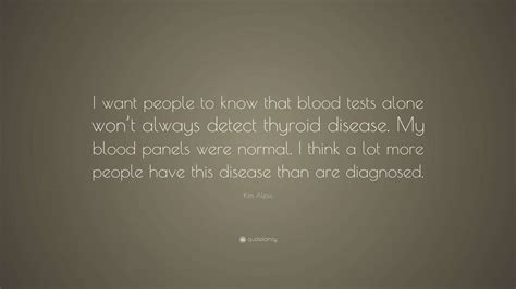 Kim Alexis Quote: “I want people to know that blood tests alone won’t ...