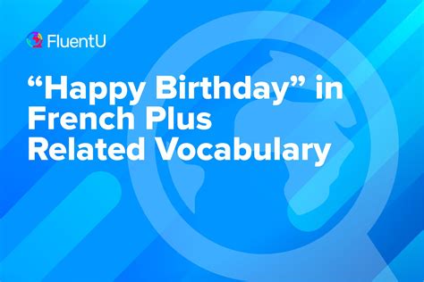 “Happy Birthday” in French Plus Related Vocabulary | FluentU