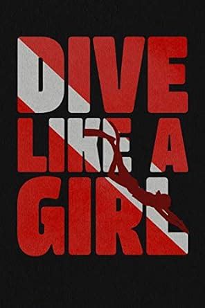 Dive Like a Girl Diving Log Book: Scuba Diving Log for 100 Dives ...