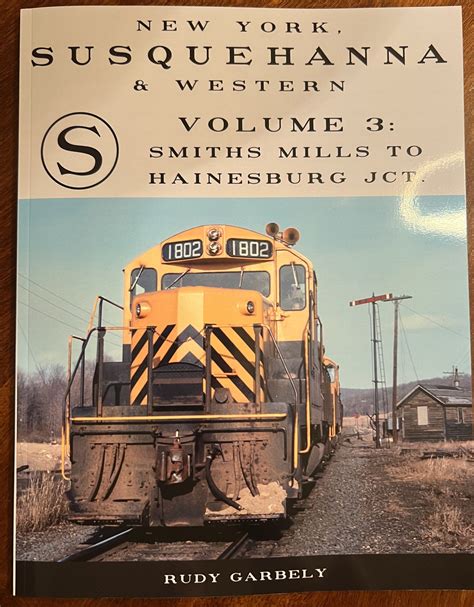 New York, Susquehanna & Western Volume 3: Smiths Mills to Hainesburg ...