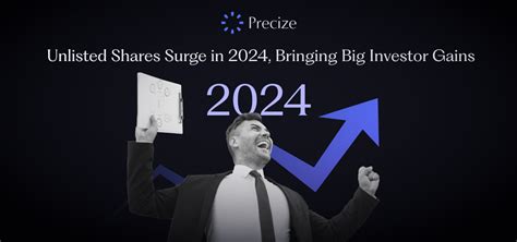 Unlisted Company Shares Surge in 2024, Bringing Major Gains for Investors