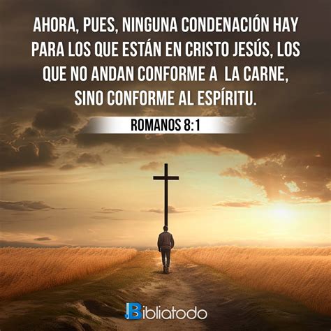 Romanos 8:1 RV1960 - Ahora, pues, ninguna condenación hay para los que ...