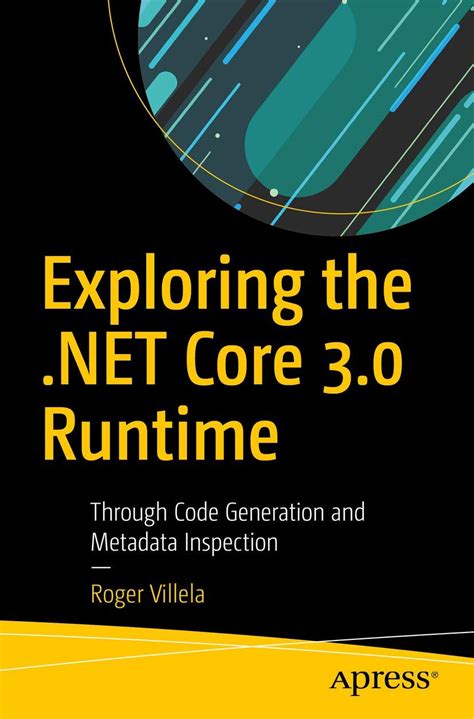 Exploring the .NET Core 3.0 Runtime: Through Code Generation and ...
