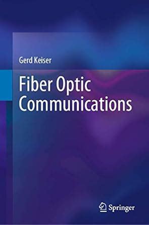 FIBER OPTIC COMMUNICATIONS (HB 2021) : Keiser, Gerd: Amazon.in: Books