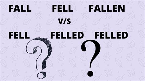 FALL and FELL (Difference) | ข้อมูลที่มีรายละเอียดมากที่สุดทั้งหมด ...