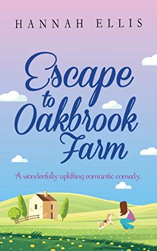 Escape to Oakbrook Farm: A wonderfully uplifting romantic comedy (Hope ...