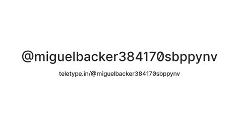 @miguelbacker384170sbppynv — Teletype